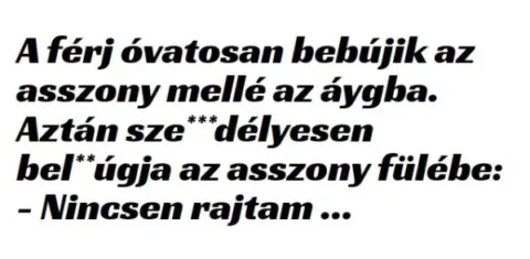 Vicc: A férj óvatosan bebújik az –