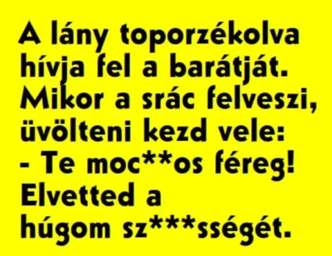 Vicc: A lány toporzékolva hívja fel a barátját –