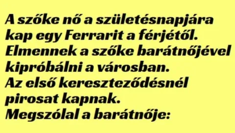 Vicc: A szőke nő a születésnapjára kap egy Ferrarit a férjétől. -…