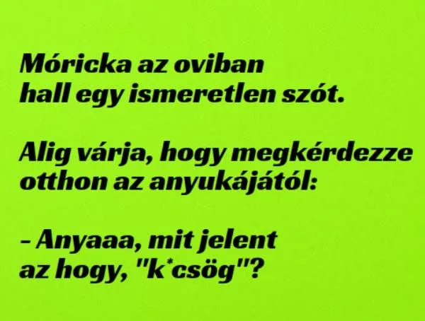 Vicc: Móricka az oviban hall egy - Vicc: Móricka az oviban hall egy –