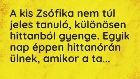 A kis Zsófika nem túl jeles tanuló, különösen hittanból gyenge. Egyik… – Vicc