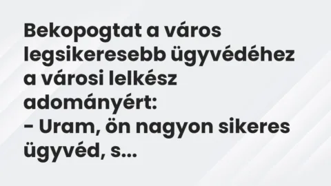 Bekopogtat a város legsikeresebb ügyvédéhez a városi lelkész… – Vicc