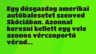 Egy dúsgazdag amerikai autóbalesetet szenved Skóciában. Azonnal… – Vicc