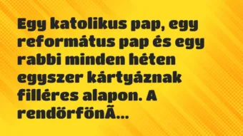 Vicc: Egy katolikus pap, egy református pap és egy rabbi minden héten…