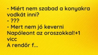 Vicc: – Miért nem szabad a konyakra vodkát inni?

– ???

– Mert nem…