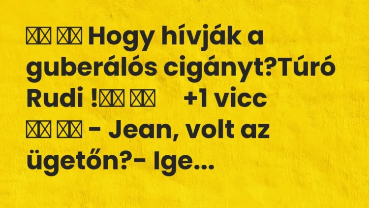 Viccek:
Hogy hívják a guberálós cigányt?Túró Rudi… Viccek:
Hogy hívják a guberálós cigányt?Túró Rudi…