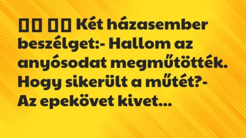 Viccek:
Két házasember beszélget:- Hallom az… Viccek:
Két házasember beszélget:- Hallom az…
