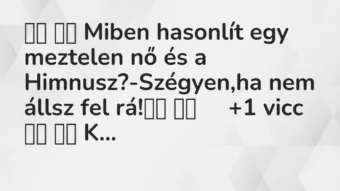 Viccek:
Miben hasonlít egy meztelen nő és a… Viccek:
Miben hasonlít egy meztelen nő és a…