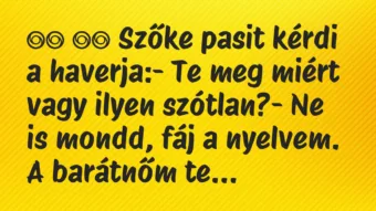 Viccek:
Szőke pasit kérdi a haverja:- Te meg miért… Viccek:
Szőke pasit kérdi a haverja:- Te meg miért…