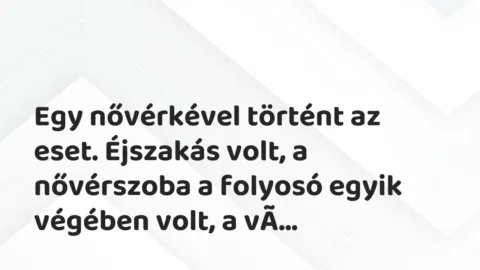 Vicces történet: 
	    	    


Egy nővérkével történt az eset….