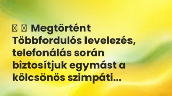 Vicces történet:
Megtörtént
Többfordulós levelezés, telefonálás során … Vicces történet:
Megtörtént
Többfordulós levelezés, telefonálás során …