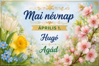 Mai névnap – április 1. Hugó és Agád Mai névnap – április 1.: Hugó és Agád