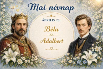 Mai névnap – április 23.: Béla és Adalbert