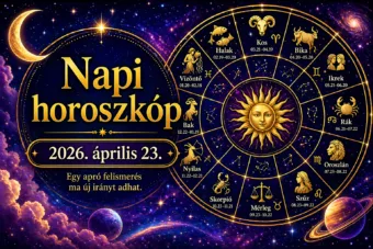 Napi horoszkóp – 2026. április 23.: Egy felismerés irányt ad