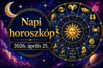 Napi horoszkóp – 2026. április 25.: Ma máshogy látod a dolgokat