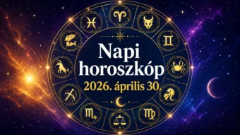 Napi horoszkóp – 2026. április 30.: Ma a figyelem hozza a legnagyobb nyereséget