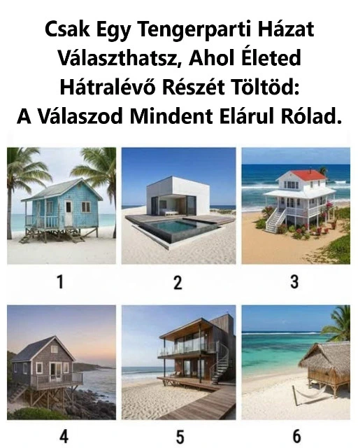 Rejtvény: Csak egy tengerparti házat választhatsz, és ott élsz életed