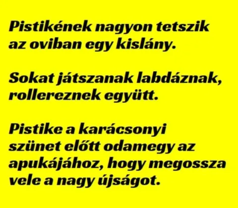 Vicc: Pistikének nagyon tetszik az oviban egy –