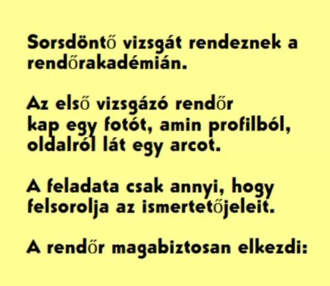 Vicc: Sorsdöntő vizsgát rendeznek a rendőrakadémián –