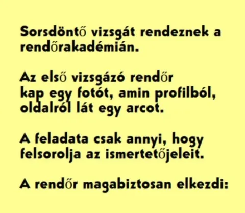 Vicc: Sorsdöntő vizsgát rendeznek a rendőrakadémián –