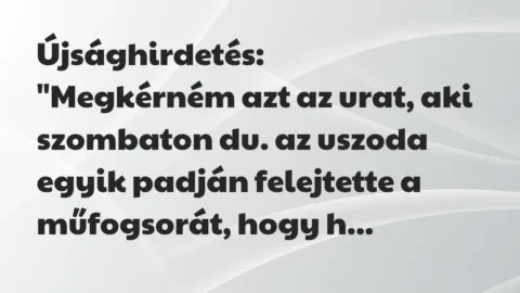 Vicc: Újsághirdetés: “Megkérném azt az urat, aki szombaton du. az…