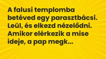 A falusi templomba betéved egy parasztbácsi. Leül, és elkezd… – Vicc