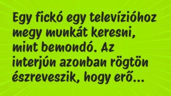 Egy fickó egy televízióhoz megy munkát keresni, mint bemondó. Az… – Vicc