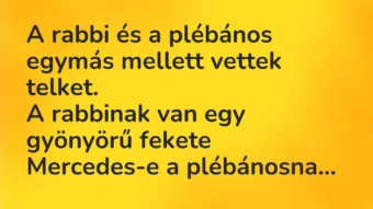 Vicc: A rabbi és a plébános egymás mellett vettek telket.

A rabbinak…