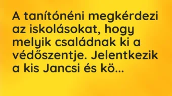 Vicc: A tanítónéni megkérdezi az iskolásokat, hogy melyik családnak ki a…