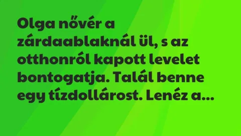 Vicc: Olga nővér a zárdaablaknál ül, s az otthonról kapott levelet…