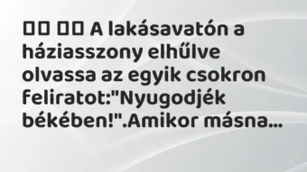 Viccek: 
		  
		  A lakásavatón a háziasszony elhűlve olvassa az…