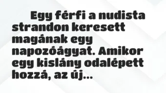 Viccek: 
		  
		  Egy férfi a nudista strandon keresett magának egy…