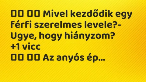 Viccek:
Mivel kezdődik egy férfi szerelmes levele?-… Viccek:
Mivel kezdődik egy férfi szerelmes levele?-…