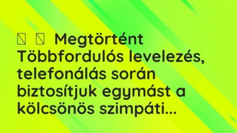 Vicces történet: 
	    	    Megtörtént


Többfordulós levelezés, telefonálás során …