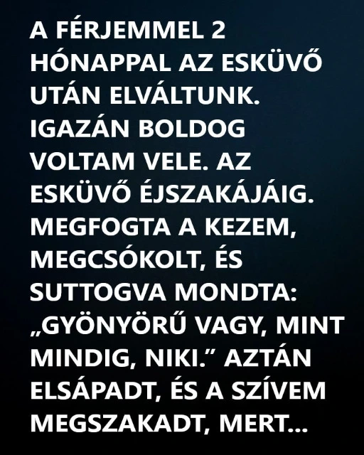 Azt hittem, végre megtaláltam az örök szerelmemet.