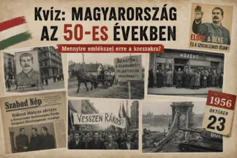 Kvíz: Az 50-es évek Magyarországa – amikor a félelem, a hiány és a remény együtt élt