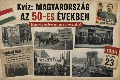 Kvíz: Az 50-es évek Magyarországa – amikor a félelem, a hiány és a remény együtt élt