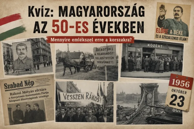 Kvíz Az 50-es évek Magyarországa - amikor a félelem, a hiány és a remény együtt élt Kvíz: Az 50-es évek Magyarországa – amikor a félelem, a hiány és a remény együtt élt