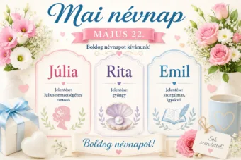 Mai névnap – május 22.: Júlia, Rita és Emil