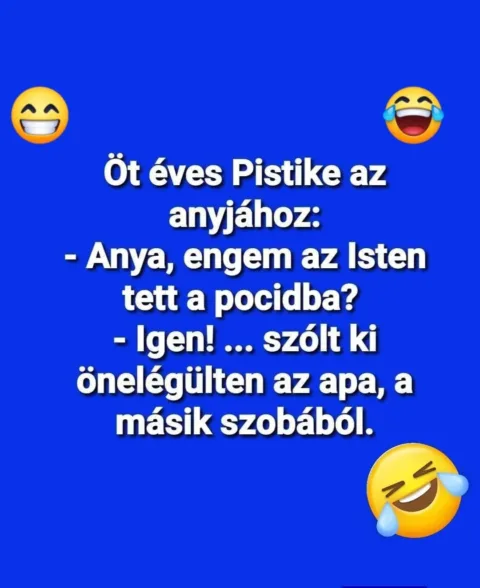 Öt éves Pistike az anyjához kérdéssel fordul...
