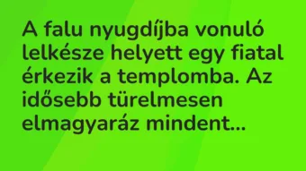 A falu nyugdíjba vonuló lelkésze helyett egy fiatal érkezik a… – Vicc