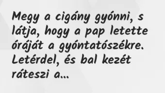 Megy a cigány gyónni, s látja, hogy a pap letette óráját a… – Vicc