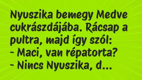 Nyuszika bemegy Medve cukrászdájába. Rácsap a pultra, majd így… – Vicc