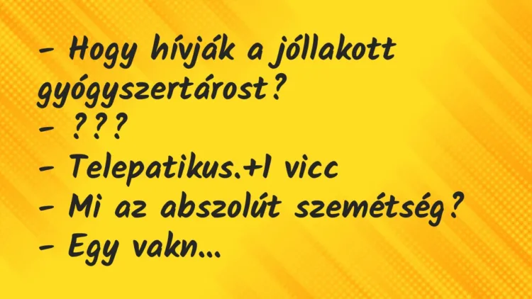 Vicc: – Hogy hívják a jóllakott gyógyszertárost?
– ???
-… Vicc: – Hogy hívják a jóllakott gyógyszertárost?
– ???
-…