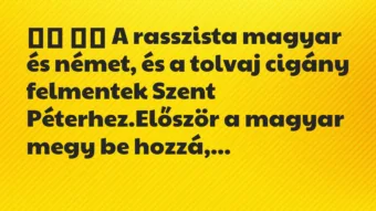 Viccek:
A rasszista magyar és német, és a tolvaj cigány… Viccek:
A rasszista magyar és német, és a tolvaj cigány…