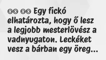 Viccek: 
		  
		  Egy fickó elhatározta, hogy ő lesz a legjobb…
