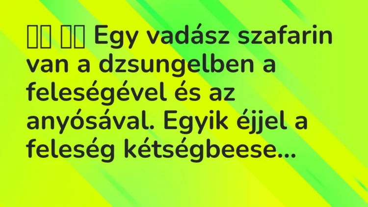 Viccek:
Egy vadász szafarin van a dzsungelben a… Viccek:
Egy vadász szafarin van a dzsungelben a…