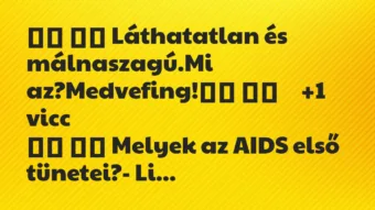 Viccek: 
		  
		  Láthatatlan és málnaszagú.Mi az?Medvefing!		 …