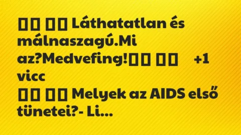 Viccek: 
		  
		  Láthatatlan és málnaszagú.Mi az?Medvefing!		 …