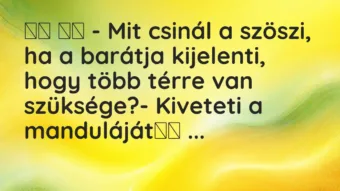 Viccek: 
		  
		  – Mit csinál a szöszi, ha a barátja kijelenti,…